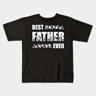 Best Father Ever Kids T-Shirt